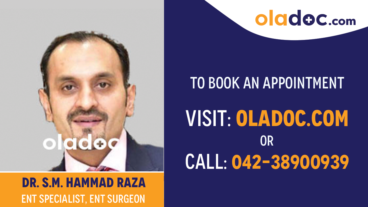 Book appointment with  Dr. S.M. Hammad Raza -best ENT Specialist  Karachi